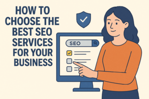 How to Choose the Best SEO Services for Your Business